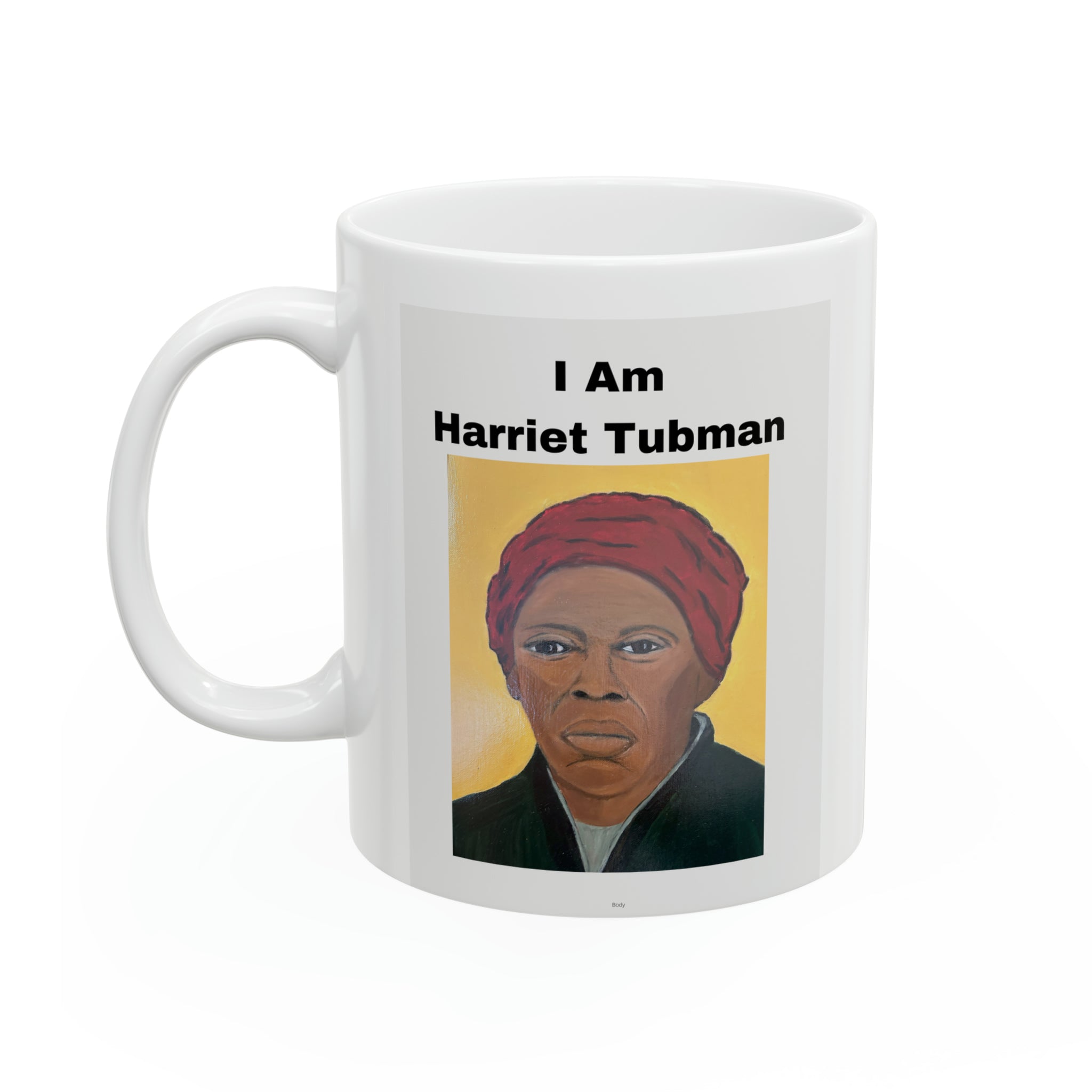 I Am Harriet Tubman Ceramic Mug, 11oz
